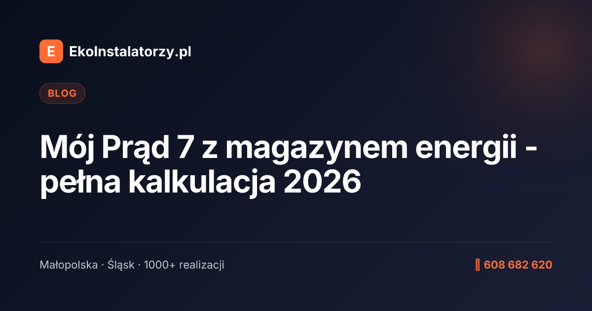 Mój Prąd 7 z magazynem energii - pełna kalkulacja 2026