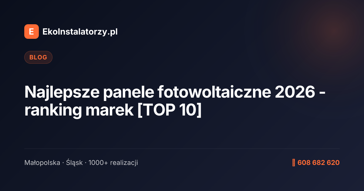 Najlepsze panele fotowoltaiczne 2026 - ranking marek [TOP 10]